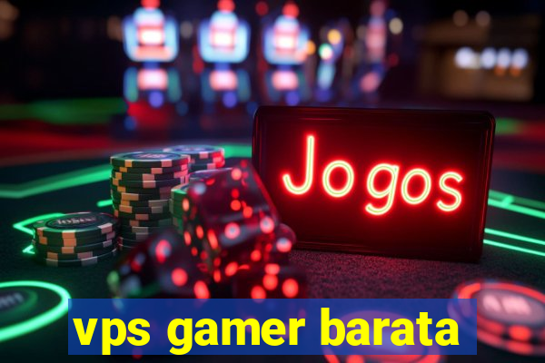 vps gamer barata